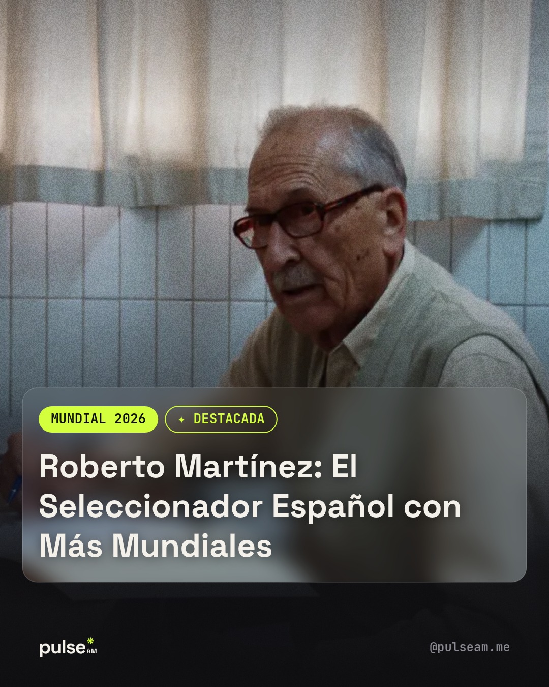 Roberto Martínez: El Seleccionador Español con Más Mundiales · PulseAM