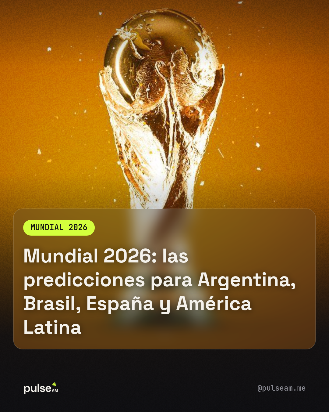 Predicciones del Mundial 2026: Argentina busca el bicampeonato · PulseAM