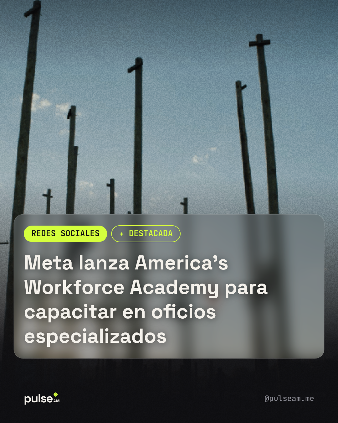 Meta lanza America's Workforce Academy para capacitar en oficios especializados · PulseAM